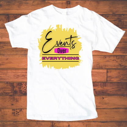 Events Over Everything Tee