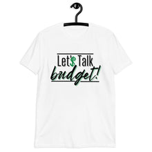 Load image into Gallery viewer, Let&#39;$ Talk Budget Tee
